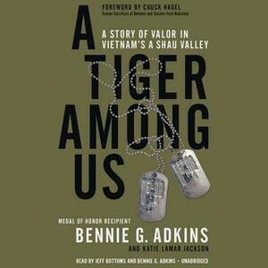 A Tiger Among Us: A Story of Valor in Vietnam's a Shau Valley by Katie Lamar Jackson, Bennie G. Adkins
