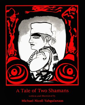 Tale of Two Shamans by Michael Nicoll Yahgulanaas