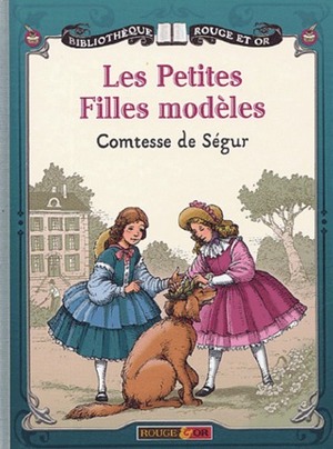 Les petites filles modèles by Sophie, comtesse de Ségur