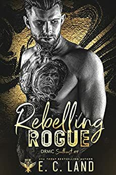 Rebelling Rogue by E.C. Land