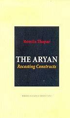The Aryans: Recasting Constructs by Romila Thapar