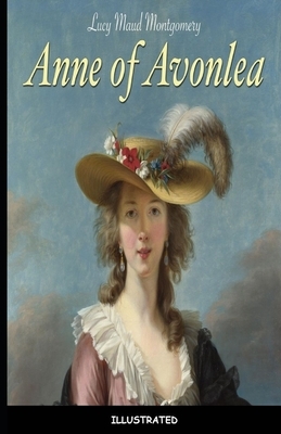 Anne of Avonlea Illustrated by L.M. Montgomery