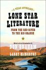 Lone Star Literature: From the Red River to the Rio Grande by Larry McMurtry, Don Graham