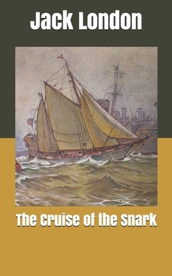 The Cruise of the Snark by Jack London