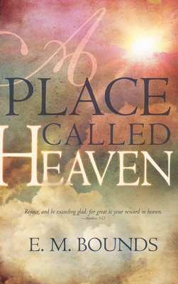 Place Called Heaven (Updated) by E.M. Bounds