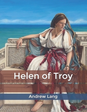 Helen of Troy by Andrew Lang