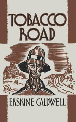 Tobacco Road by Erskine Caldwell