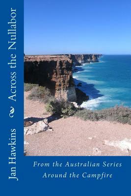 Across the Nullabor: Around the Campfire by Jan Hawkins