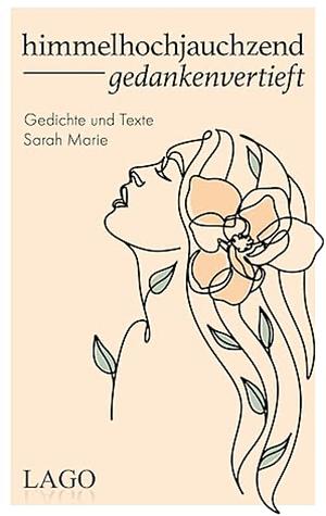 Himmelhochjauchzend gedankenvertieft: Gedichte und Texte by Sarah Marie