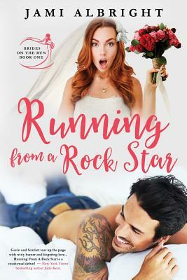 Running From A Rock Star by Jami Albright