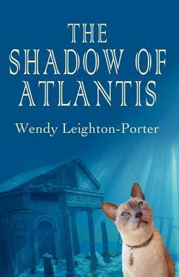 The Shadow of Atlantis by Wendy Leighton-Porter