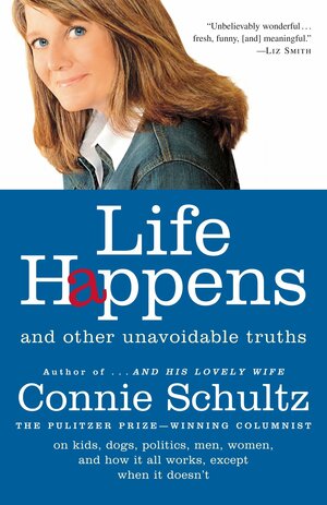 Life Happens by Connie Schultz