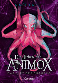 Die Erben der Animox - Das Gift des Oktopus by Aimée Carter