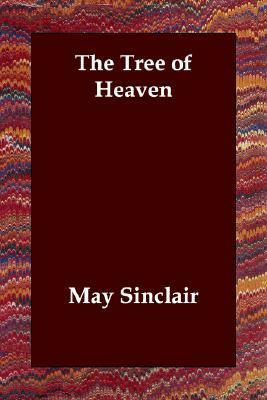 The Tree of Heaven by May Sinclair