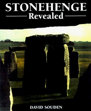 Stonehenge Revealed by David Souden