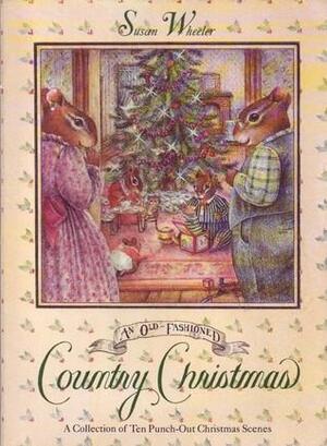 An Old-Fashioned Country Christmas by Susan Wheeler