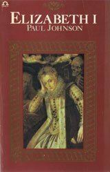 Elizabeth I: A Biography by Paul Johnson