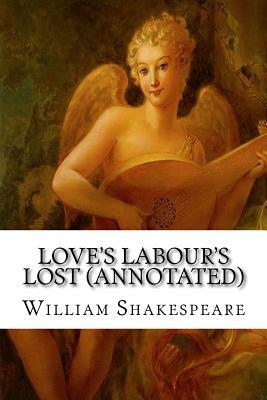 Love's Labour's Lost (Annotated) by William Shakespeare