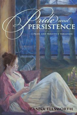 Pride and Persistence by Jeanna Ellsworth