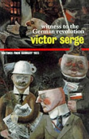 Witness To The German Revolution by Victor Serge