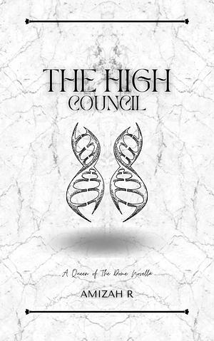 The High Council  by Amizah R