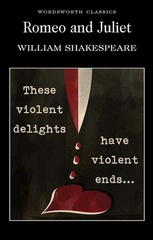 Romeo and Juliet by William Shakespeare