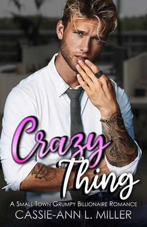 Crazy Thing by Cassie-Ann L. Miller