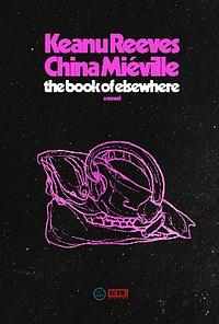 The Book of Elsewhere by China Miéville, Keanu Reeves