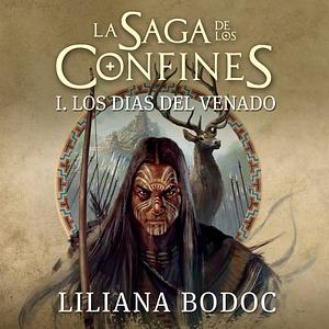 Los dias del venado by Liliana Bodoc