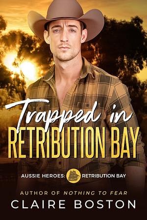 Trapped in Retribution Bay by Claire Boston