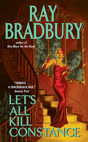 Let's All Kill Constance by Ray Bradbury