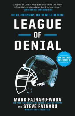 League of Denial: The Nfl, Concussions, and the Battle for Truth by Steve Fainaru, Mark Fainaru-Wada