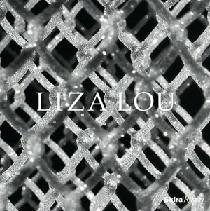 Liza Lou by Arthur Luard, Lawrence Weschler, Eleanor Heartney, Peter Schjeldahl