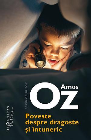 Poveste despre dragoste și întuneric by Amos Oz