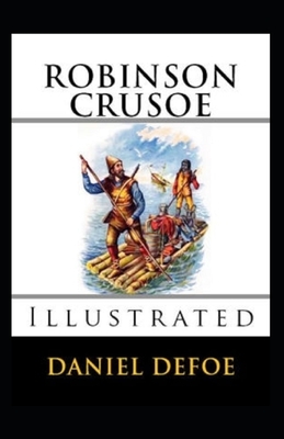 Robinson Crusoe Illustrated by Daniel Defoe