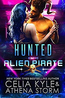 Hunted by the Alien Pirate by Celia Kyle, Athena Storm