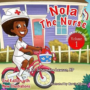 Nola the Nurse Revised Vol. 1: She's On The Go by Scharmaine Lawson