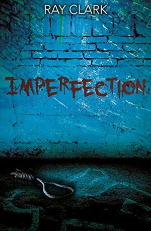 Imperfection by Ray Clark