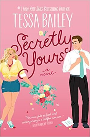 Secretly Yours by Tessa Bailey