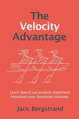 The Velocity Advantage by Jack Bergstrand