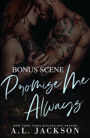 Promise Me Always: Bonus Scene  by A.L. Jackson