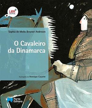 O Cavaleiro da Dinamarca by Sophia de Mello Breyner Andresen