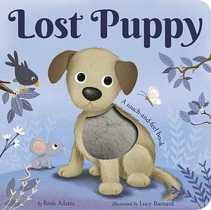 Lost Puppy: A touch-and-feel book by Rosie Adams