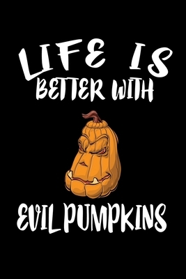 Life Is Better With Evil Pumpkins: Animal Nature Collection by Marko Marcus