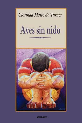 Aves sin nido by Clorinda Matto de Turner