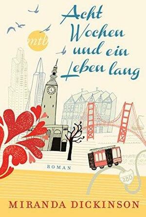 Acht Wochen und ein Leben lang by Miranda Dickinson