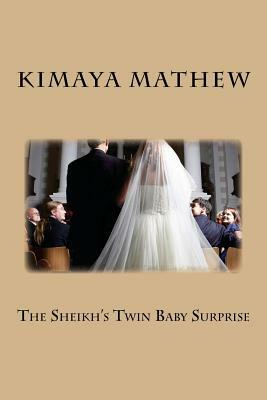 The Sheikh's Twin Baby Surprise by Kimaya Mathew