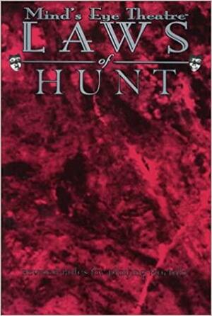 Laws of Hunt: Revised Rules for Playing Mortals by Duncan Wyley, Edward MacGregor, Peter Woodworth, Jason Carl, Earle Durborow