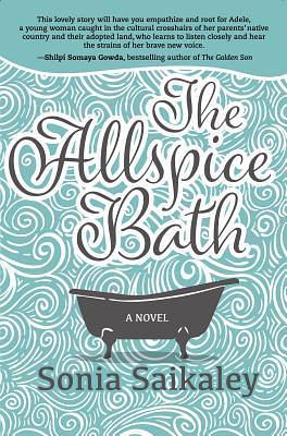 The Allspice Bath by Sonia Saikaley, Sonia Saikaley