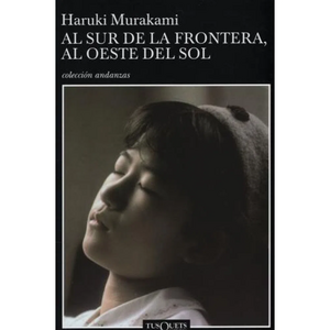 Al Sur de la Frontera, Al Oeste Del Sol by Haruki Murakami